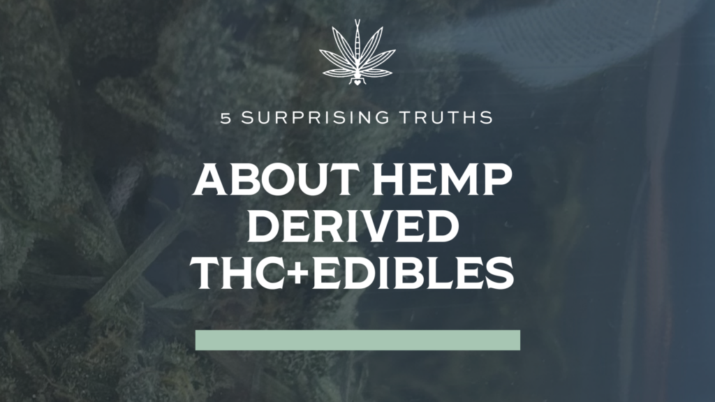 hemp derived thc flower with text overlay about 5 surprising truths about hemp derived thc & edibles.